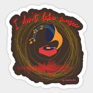 NON-MUSICIAN | I don't like music Sticker